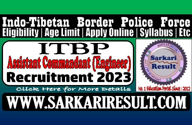 Sarkari Result ITBP AC Engineer Online Form 2023