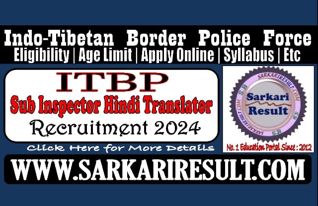 Sarkari Result ITBP SI Hindi Translator Online Form 2024