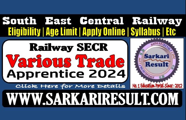 Sarkari Result Railway SECR Apprentices Online Form 2024