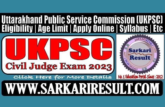 Sarkari Result UKPSC Civil Judge Recruitment 2023